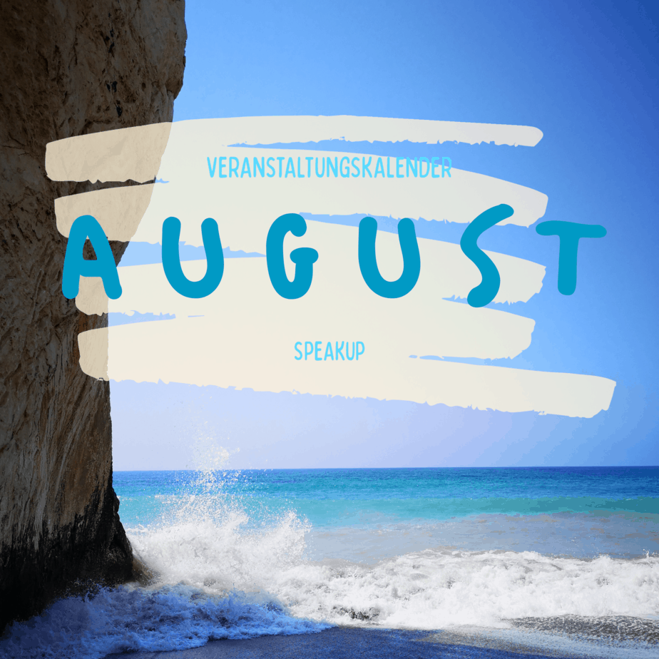 Wohin im August? Diese Events empfiehlt die speakUP-Redaktion